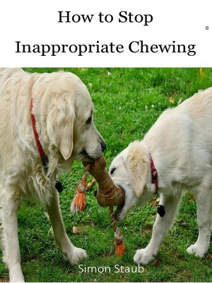 cover image of How to Stop Inappropriate Chewing